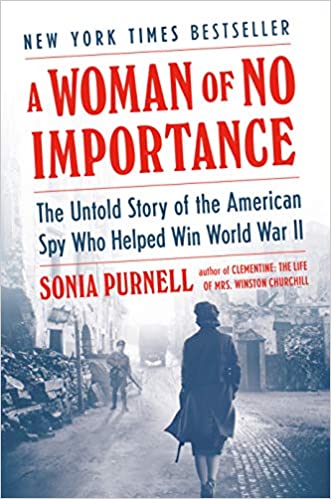 A Woman of No Importance: The Untold Story of the American Spy Who Helped Win World War II - Epub + Converted Pdf